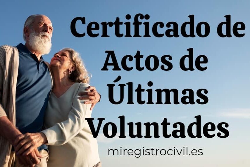 Información sobre el certificado de actos de últimas voluntades para iniciar los trámites para heredar o proceder a la lectura oficial de un testamento.